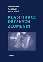 Klasifikace dětských zlomenin (Petr Havránek, Tomáš Pešl, Martin Čepelík, Galén, 2014)